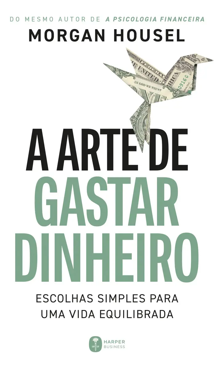 Capa do livro A Arte de Gastar Dinheiro: Escolhas Simples para uma Vida Equilibrada